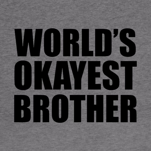 World's Okayest Brother by Esliger